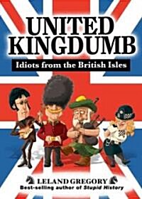 United Kingdumb: Idiots from the British Isles (Paperback)