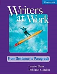 Writers at Work: From Sentence to Paragraph Students Book (Paperback)