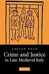 Crime and Justice in Late Medieval Italy (Paperback)