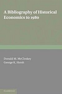 A Bibliography of Historical Economics to 1980 (Paperback)