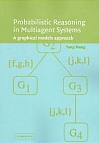 Probabilistic Reasoning in Multiagent Systems : A Graphical Models Approach (Paperback)