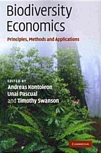 Biodiversity Economics : Principles, Methods and Applications (Paperback)