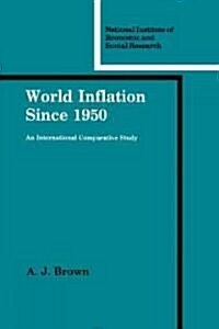 World Inflation since 1950 : An International Comparative Study (Paperback)