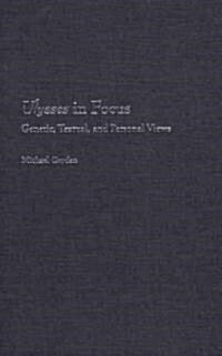 Ulysses in Focus: Genetic, Textual, and Personal Views (Hardcover)