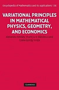 Variational Principles in Mathematical Physics, Geometry, and Economics : Qualitative Analysis of Nonlinear Equations and Unilateral Problems (Hardcover)