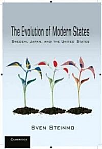 The Evolution of Modern States : Sweden, Japan, and the United States (Paperback)