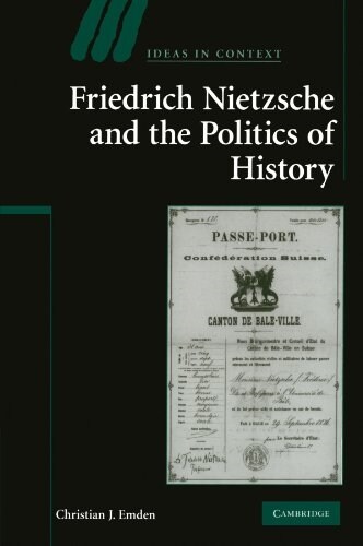 Friedrich Nietzsche and the Politics of History (Paperback)