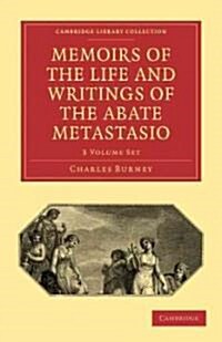 Memoirs of the Life and Writings of the Abate Metastasio 3 Volume Paperback Set : In which are Incorporated, Translations of his Principal Letters (Package)