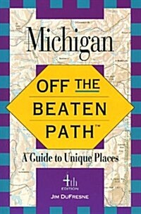 Off the Beaten Path Michigan (4th ed) (Paperback, 4th)
