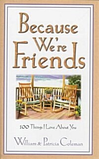 Because Were Friends: 100 Things I Love About You (Hardcover)