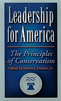 Leadership for America: The Principles of Conservatism (Hardcover, First Edition)