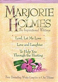 Marjorie Holmes: The Inspirational Writings, A Collection Consisting of Love and Laughter (Hardcover)