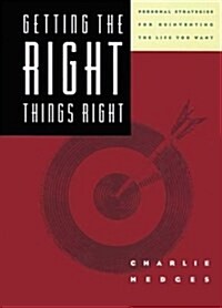 Getting the Right Things Right (Hardcover, First Edition)