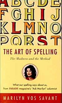 The Art of Spelling: The Madness and the Method (Hardcover, 1st)