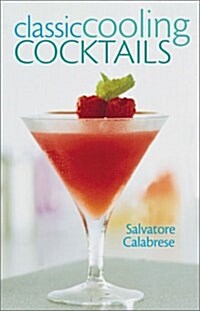 Classic Cooling Cocktails (Paperback)