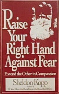 Raise Your Right Hand Against Fear: Extend the Other in Compassion (Paperback, English Language)
