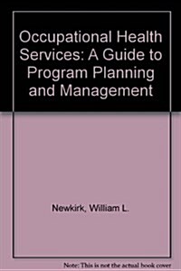 Occupational Health Services: A Guide to Program Planning and Management (Paperback, 1st Paperback Edition)