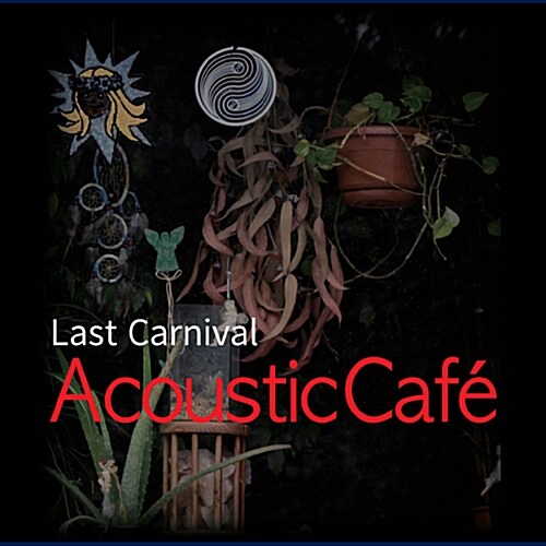 Acoustic Cafe - Last Carnival