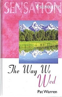 Silhouette Romance - Large Print - The Way We Wed (Hardcover, 1)