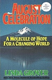 August Celebration: A Molecule of Hope for a Changing World (Paperback, 1st)