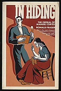 In Hiding - The Ordeal Of Manuel Cortes (Paperback)