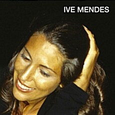 [수입] Ive Mendes - Ive Mendes