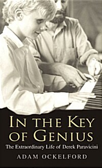 In the Key of Genius : The Extraordinary Life of Derek Paravicini (Paperback)