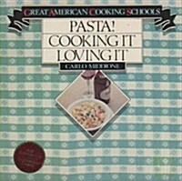 Pasta!  Cooking It, Loving It (Great American cooking schools) (Paperback)