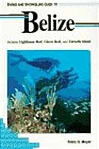 Diving and Snorkeling Guide to Belize: Includes Lighthouse Reef, Glover Reef, and Turneffe Island (Lonely Planet Diving and Snorkeling Guides) (Paperback, First Priniting)