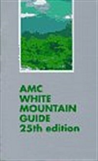 Amc White Mountain Guide: A Guide to Trails in the Mountains of New Hampshire and Adjacent Parts of Maine/With Map (Paperback, 25th)