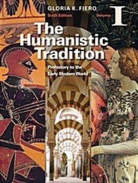 The Humanistic Tradition, Volume 1, with Connect Plus Humanities Access Card Vol. 1 (Paperback, 6)