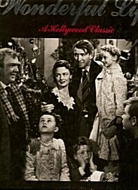 Its a Wonderful Life: A Hollywood Classic (Hardcover, 1St Edition)