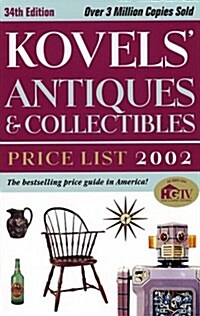 Kovels Antiques and Collectibles Price List 2002, 34th Edition (Kovels Antiques & Collectibles Price List) (Paperback, 34th)