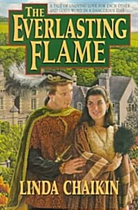 The Everlasting Flame: A Tale of Undying Love for Each Other and Gods Word in a Dangerous Time (Paperback)