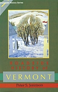 Roadside History of Vermont (Roadside History Series) (Paperback, 1st)