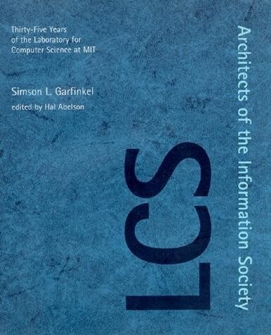 Architects of the Information Society: Thirty-Five Years of the Laboratory for Computer Science at Mit (Paperback)