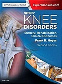 Noyes Knee Disorders: Surgery, Rehabilitation, Clinical Outcomes: Expert Consult - Enhanced Online Features, Print and DVD (Hardcover, 2)