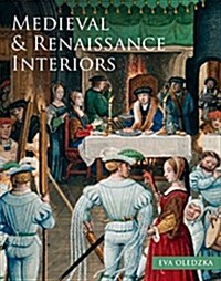 The Medieval and Renaissance Interiors (Hardcover)