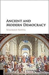 Ancient and Modern Democracy : Two Concepts of Liberty? (Hardcover)