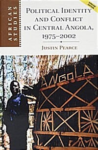Political Identity and Conflict in Central Angola, 1975-2002 (Paperback)