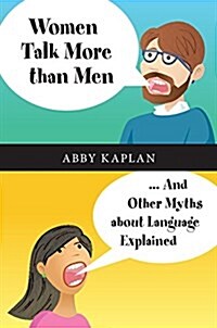Women Talk More Than Men : ... And Other Myths about Language Explained (Paperback)