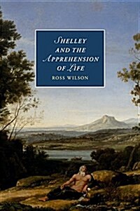 Shelley and the Apprehension of Life (Paperback)