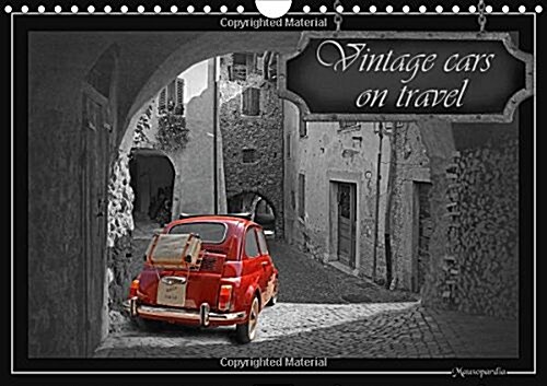 Vintage Cars on Travel 2016 : Nostalgic Vintage Cars in Black and White, with Decorative Colorkeys (Calendar, 2 Rev ed)