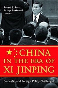 China in the Era of XI Jinping: Domestic and Foreign Policy Challenges (Hardcover)