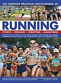 The Complete Practical Encyclopedia of Running : Fitness, Jogging, Sprinting, Marathons (Paperback)