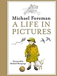 Michael Foreman: A Life in Pictures (Hardcover)
