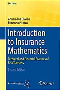 Introduction to Insurance Mathematics: Technical and Financial Features of Risk Transfers (Paperback)