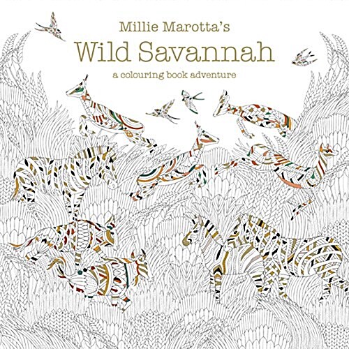 Millie Marottas Wild Savannah : a colouring book adventure (Paperback)