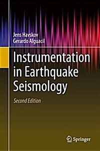 INSTRUMENTATION IN EARTHQUAKE SEISMOLOGY (Hardcover)