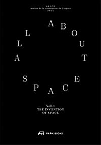 The Invention of Space: All about Space, Volume 1 Volume 1 (Hardcover)